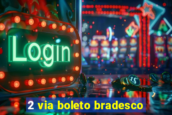 2 via boleto bradesco